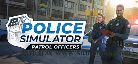 警察模拟器：巡警 | Police Simulator：Patrol Officers v12.3.1 【9.62GB】